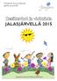 Tekemisen iloa ja meninkiä lapsille ja nuorille JALASJÄRVELLÄ 2015. Jalasjärven kunta, nuorisotoimi ja liikuntatoimi 1