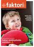 1/2013. Asiaa ja ajatuksia hemofiliasta. Vasta-ainemysteeri kiinnostaa tutkijoita s. 4. Koko perheen projekti. Aatun siedätyshoito onnistui s.