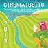 Lastenkultturia latinalaisesta amerikasta www.cinemaissito.cinemaissi.org TERVETULOA - BIENVENIDOS