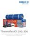 Thermoflex Kit 200 / 300. SE Monteringsanvisning EN Installation instructions NO Leggeanvisning FI Asennusohje