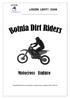 www.botniadirtriders.com JÄSEN LEHTI 2009 Tekemässä Motocross & Enduro kilpaurheilua vuodesta 2001 lähtien