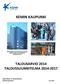 KEMIN KAUPUNKI. Valotaideteos asennettiin kaupungintalon katolle syys-lokakuun vaihteessa 2013 TALOUSARVIO 2014 TALOUSSUUNNITELMA 2014-2017