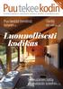 Puu tekee kodin. Luonnollisesti kodikas. Puu kestää trendistä toiseen s. 6. Värillä on väliä s. 10. Suomalainen lattia suomalaisiin koteihin s.