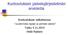 Kuntoutuksen palvelujärjestelmän arviointia. Kuntoutuksen vaikuttavuus - kuulemmeko lapsen ja perheen äänen? Turku 4.11.