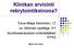 Klinikan arviointi rekrytointikeinona? Eeva-Maija Nieminen, LT vs. kliininen opettaja, HY keuhkosairauksien erikoislääkäri HYKS