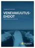 TIEDÄMME MITÄ VAADITAAN. VENEVAKUUTUS- EHDOT VENEENOMISTAJAN PUOLELLA VUODESTA 1938. Venevakuutusehdot 01-02-2015 1