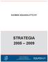 SUOMEN SQUASHLIITTO RY STRATEGIA 2005 2009. Suomen Squashliitto ry Radiokatu 20, 00093 SLU puh (09) 3481 2400 fax (09) 3481 2411