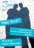 Sinut ry:n lehti 1/2013. Mikä Sinut? Nuoren kertomus: muistan huostaanottopäiväni tarkalleen. Mulla ei oo mitään tekemistä!!