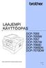 LAAJEMPI KÄYTTÖOPAS DCP-7055 DCP-7055W DCP-7057 DCP-7057W DCP-7060D DCP-7065DN DCP-7070DW. Kaikki mallit eivät ole saatavana kaikissa maissa.