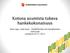 Kotona asumista tukeva hankekokonaisuus. Oma tupa, oma lupa Henkilökohtaisen budjetoinnin seminaari Jyväskylä 20.11.2013