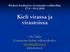 Kielten koukuista viestinnän verkkoihin 17.8. 18.8.2010 Kieli virassa ja virastoissa