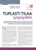 Näytönohjainmarkkinoilla on havaittavissa sama TUPLASTI TILAA. työpöydälle. Kahden näytön ohjaimet testissä. s. 32 37