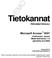 Tietokannat PERUSMATERIAALI Microsoft Access 2007 Kieliversio: suomi Materiaaliversio 1.0 päivitetty 8.6.2009 www.piuha.fi materiaalimyynti@piuha.