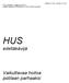 HUS. edelläkävijä. Vaikuttavaa hoitoa potilaan parhaaksi. Hallitus 5.9.2011, ptk-liite 4, 139