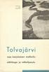 Taikinajärven harju Tolvajärvellä. Tolvajärvi. raja-karjalainen matkailunähtävyys. ja retkeilyseutu