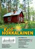 HOKKALAINEN. Tässä lehdessä mm. Tapahtumakalenteri s. 4 Hokka in English p. 5. Käräjäniemen satamahanke s. 6 Postimies Kari Laitinen s.