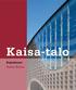 Kaisa-talo. Kajsahuset Kaisa House