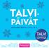 TALVI- PÄIVÄT TALVI ON OIKEA AIKA TEHDÄ LÖYTÖJÄ ESPOONTORILLA 27.2. 3.3.