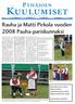 KUULUMISET P YHÄJOEN. Rauha ja Matti Pirkola vuoden 2008 Pauha-pariskunnaksi