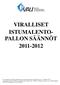 VIRALLISET ISTUMALENTO- PALLON SÄÄNNÖT 2011-2012