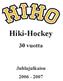 Hiki-Hockey. 30 vuotta