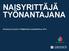 NAISYRITTÄJÄ TYÖNANTAJANA. Ilmarisen ja Suomen Yrittäjänaisten kyselytutkimus 2014.