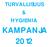 TURVALLISUUS & HYGIENIA KAMPANJA 2012