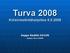 Turva 2008. Kriisiviestintäharjoitus 6.9.2008. Seppo Sisättö OH1VR. Vaasa 26.3.2008