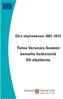 EU:n ohjelmakausi 2007 2013. Tietoa Varsinais-Suomen kannalta keskeisistä EU-ohjelmista