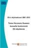 EU:n ohjelmakausi 2007 2013. Tietoa Varsinais-Suomen kannalta keskeisistä EU-ohjelmista