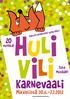 Kaikkiin tapahtumiin vapaa pääsy! vuotta! Tule mukaan! Mikkelissä 30.6. 7.7.2012 www.hulivilikarnevaali.com