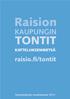 Raision TONTIT KAUPUNGIN. raisio.fi/tontit KATTELUKSENMETSÄ