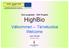 HighBio. Välkommen Tervetuoloa Welcome. FoU projektet - T&K Projekti. Luleå 12/5 2009 Ulf-Peter Granö HIGHBIO - INTERREG NORD 2008-2011