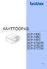 KÄYTTÖOPAS DCP-193C DCP-195C DCP-197C DCP-373CW DCP-375CW DCP-377CW. Versio 0 FIN