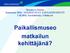 Muuttuva Museo Seminaari 2014 YLEISÖTYÖ JA VAPAAEHTOISTYÖ 1.10.2014, Savilahtitalo, Vähäkyrö. Paikallismuseo matkailun kehittäjänä?