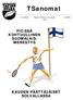 TSanomat FIC:SSÄ KOHTUULLINEN SUOMALAIS- MENESTYS KAUDEN PÄÄTTÄJÄISET SOLVALLASSA 4/2004. 5.5.2004 Tapion Sulka ry:n jäsenlehti