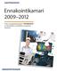 Ennakointikamari 2009 2012. Yritys- ja oppilaitoskyselyn YHTEENVETO eri toimialojen ammatillisen osaamisen tarpeista