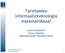 Tarvitseeko informaatioteknologia matematiikkaa?