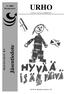 URHO. Jäsentiedote M I E S S A K I T R Y 5 / 2005 MARRASKUU W W W. M I E S S A K I T. F I UUSIA VÄYLIÄ MIEHILLE