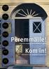 Peremmälle! Kom in! Ihana koti kunnostetussa vanhassa talossa. Underbart hem i renoverat gammalt hus. Ulko maalaus Utomhusmålning.