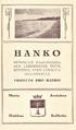 HANKO. Meriä. Aurinkoa. Hiekkaa RETKEILYJÄ. Kallioina SEN LÄHIMMÄSSÄ YMPÄ- RISTÖSSÄ SEKÄ LÄNSI-UU- DELLAMAALLA. YHDISTYS PRO HANKO.