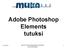Adobe Photoshop. 12.2.2015 ATK Seniorit Mukanetti/ Kuvakerho. Elements tutuksi