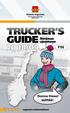 The Norwegian Public Roads Administration TRUCKER S GUIDE. Norjassa ajamiseen 2008/09 FIN. Donna Diesel esittää! vegvesen.