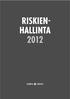 RISKIENHALLINTA 5 SAMPO-KONSERNIN OHJAUSMALLI 7 SAMPO-KONSERNIN TOIMINTA, RISKIT JA ANSAINTALOGIIKKA