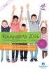 Kouluvalinta 2016. Kouluvalintajakso: 28. tammikuuta 15. helmikuuta. Tervetuloa tapaamaan koulut koulum helmikuuta 2016 Väsby centrum -ka ESITE