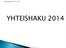 www.opintopolku.fi Hakuaika 24.2.-14.3.2014 Tieto valinnasta postitetaan alk. 12.6.2014 Opot koululla pe 13.6.