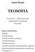 TEOSOFIA. Annie Besant. Suomennos v. 1900 ilmestyneestä englanninkielisestä teoksesta Theosophy