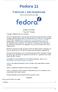 Fedora 11. Fedoran Live-levykuvat. How to use the Fedora Live image. Nelson Strother Paul W. Frields