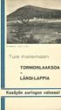 cvalok. v. Näsi} aava:.;ak:;a. Tule ihailemaan TORNIONLAAKSOA LÄNSI-LAPPIA Kesäyön auringon valossa!