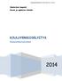 Kaupunginhallitus 9.6.2014 liite nro 2 (1/16) Äänekosken kaupunki Kasvun ja oppimisen toimiala KOULUVERKKOSELVITYS. Kouluverkkotyöryhmä